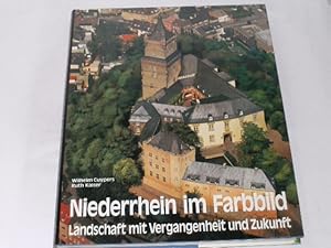 Seller image for Niederrhein im Farbbild. Landschaft der Vergangenheit und Zukunft. for sale by Der-Philo-soph