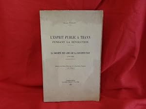 L'esprit public à Thann pendant la Révolution.-La société des amis de la Constitution (1791-1795).