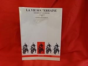 Seller image for La vie souterraine. Les mines et les mineurs. for sale by alphabets