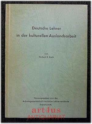 Seller image for Deutsche Lehrer in der kulturellen Auslandsarbeit. for sale by art4us - Antiquariat