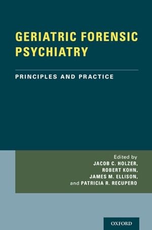 Seller image for Geriatric Forensic Psychiatry : Principles and Practice for sale by GreatBookPrices