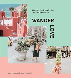 Seller image for Wander Love : Lessons, Tips & Inspiration from a Solo Traveller for sale by GreatBookPrices