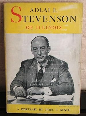 Adlai E Stevenson Of Illinois A Portrait