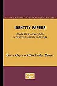 Bild des Verkufers fr Identity Papers: Contested Nationhood in Twentieth-Century France zum Verkauf von Monroe Street Books
