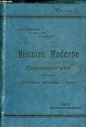 Seller image for HISTOIRE MODERNE ET CONTEMPORAINE 1589-1900 - REDIGEE CONFORMEMENT AU PROGRAMME D'ADMISSION A L'ECOLE SPECIALE MILITAIRE DE SAINT CYR. for sale by Le-Livre