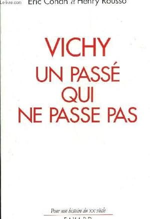 Imagen del vendedor de VICHY UN PASSE QUI NE PASSE PAS - COLLECTION POUR UNE HISTOIRE DU XXE SIECLE. a la venta por Le-Livre