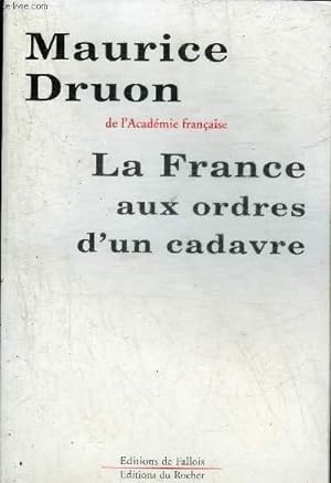 Seller image for LA FRANCE AUX ORDRES D'UN CADAVRE. for sale by Le-Livre