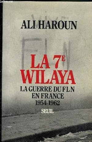 Image du vendeur pour LA 7E WILAYA LA GUERRE DU FLN EN FRANCE 1954-1962. mis en vente par Le-Livre