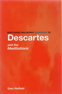 Descartes and the Meditations, Routledge Philosophy Guidebook