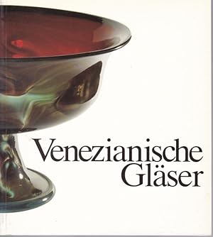 Venezianische Gläser und Façon de Venise (= Kataloge des Kunstgewerbemuseums Berlin)