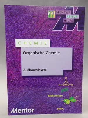 Bild des Verkufers fr Chemie Aufbauwissen. Organische Chemie. Mit ausfhrlichem Lsungsteil. zum Verkauf von Der Buchfreund