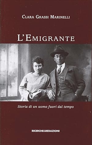 Immagine del venditore per L'emigrante. Storia di un uomo fuori dal tempo venduto da Libro Co. Italia Srl