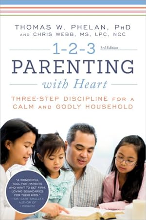 Seller image for 1-2-3 Parenting With Heart : Three-step Discipline for a Calm and Godly Household for sale by GreatBookPrices