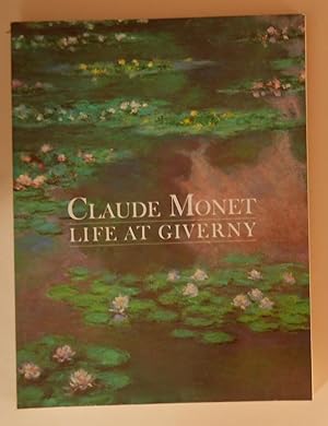 Seller image for Claude Monet - Life At Giverny for sale by David Bunnett Books