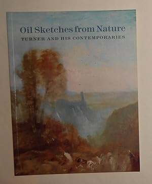 Seller image for Oil Sketches From Nature - Turner and His Contemporaries (Tate Gallery, London 22 May - 1 September 1991) for sale by David Bunnett Books