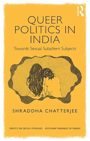 Seller image for Queer Politics in India : Towards Sexual Subaltern Subjects for sale by GreatBookPrices