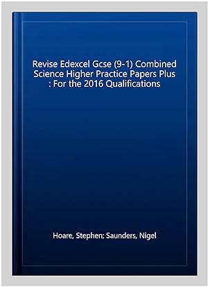 Imagen del vendedor de Revise Edexcel Gcse (9-1) Combined Science Higher Practice Papers Plus : For the 2016 Qualifications a la venta por GreatBookPrices