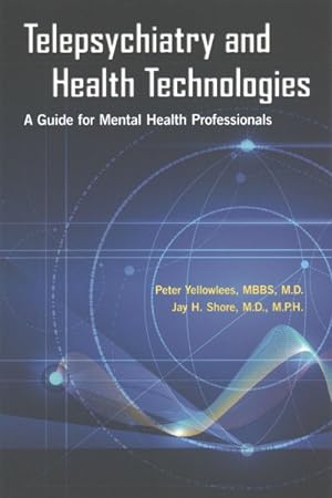 Seller image for Telepsychiatry and Health Technologies : A Guide for Mental Health Professionals for sale by GreatBookPrices