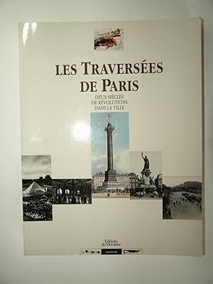 Image du vendeur pour Les Traverses de Paris. Deux sicles de Rvolutions dans la ville. mis en vente par Librairie Aubry