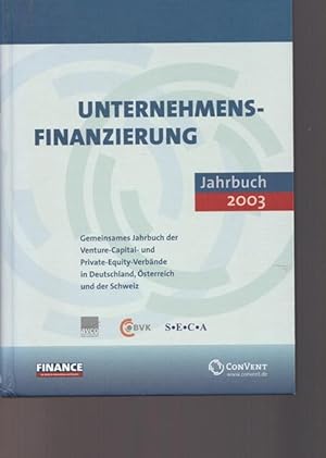Unternehmensfinanzierung. Jahrbuch 2003. Gemeinsames Jahrbuch der Venture-Capital- und Private-Eq...