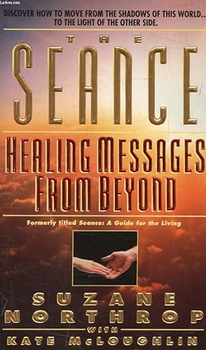 Bild des Verkufers fr THE SEANCE, Healing Messages from Beyond zum Verkauf von Le-Livre