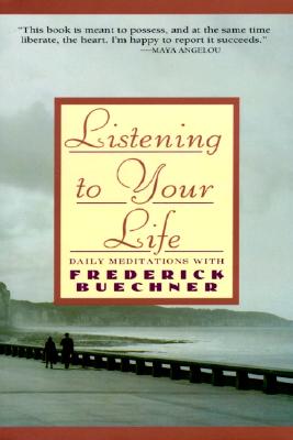 Seller image for Listening to Your Life: Daily Meditations with Frederick Buechner (Paperback or Softback) for sale by BargainBookStores