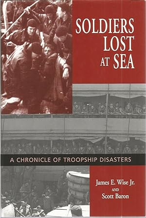 Seller image for Soldiers Lost at Sea: A Chronicle of Troopships Disasters for sale by The Book Junction