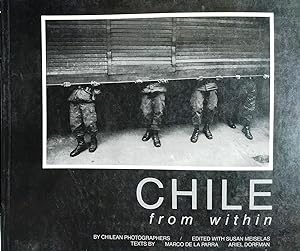 Chile from within. By Chilean Photographers / Edited with Susan Meiselas. Texts by Marco de la Pa...