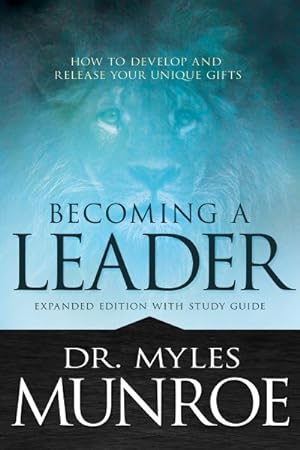 Image du vendeur pour Becoming a Leader : How to Develop and Release Your Unique Gifts: With Study Guide mis en vente par GreatBookPrices