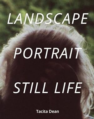 Immagine del venditore per Tacita Dean : Landscape, Portrait, Still Life venduto da GreatBookPrices