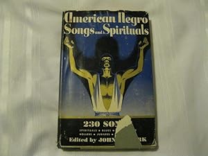 American Negro Songs and Spirituals A Comprehensive Collection of 230 Folk Songs. Religious and S...