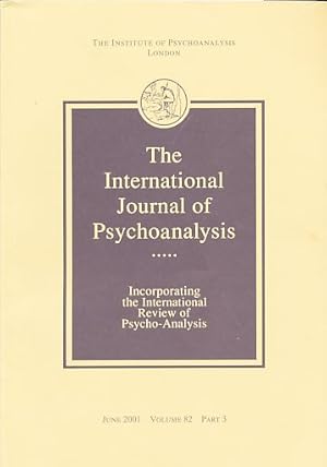 Bild des Verkufers fr The International Journal of Psychoanalysis. June 2001, Volume 82, Part 3. The Institute of Psychoanalysis, London. zum Verkauf von Fundus-Online GbR Borkert Schwarz Zerfa