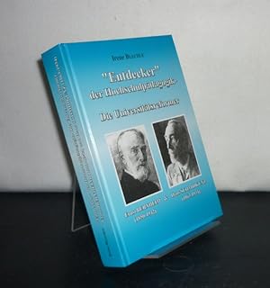 Seller image for Entdecker" der Hochschulpdagogik. Die Universittsreformer Ernst Bernheim (1850 - 1942) und Hans Schmidkunz (1863 - 1934). Von Irene Blechle. (Berichte aus der Pdagogik). for sale by Antiquariat Kretzer
