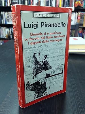 Seller image for Quando si e Qualcuno - La Favola del Figlio Cambiato - I Giganti della Montagna for sale by THE PRINTED GARDEN, ABA, MPIBA