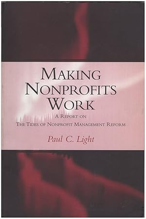 Seller image for Making Nonprofits Work A Report on the Tides of Nonprofit Management Reform for sale by Diatrope Books