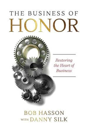 Seller image for Business of Honor : Restoring the Heart of Business for sale by GreatBookPrices