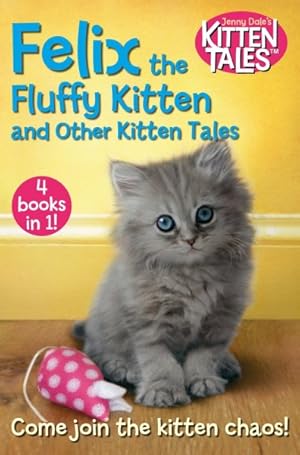 Image du vendeur pour Felix the Fluffy Kitten and Other Kitten Tales mis en vente par GreatBookPrices