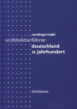 Architekturführer Deutschland - 20. Jahrhundert / Winfried Nerdinger ; Cornelius Tafel. In Zusamm...