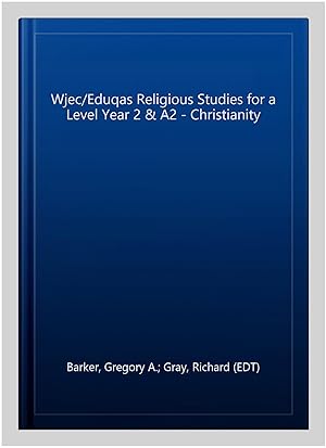 Immagine del venditore per Wjec/Eduqas Religious Studies for a Level Year 2 & A2 - Christianity venduto da GreatBookPrices
