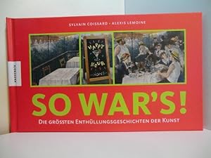 Seller image for So war's! Die grten Enthllungsgeschichten der Kunst for sale by Antiquariat Weber