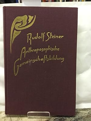 Das Lebendige Wesen der Antrophosophie und seine Pflege 5. Band: Antroposophische Gemeinschaftbil...