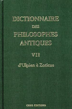 dictionnaire des philosophes antiques Tome 7 ; d'Ulpianus à Zoticus