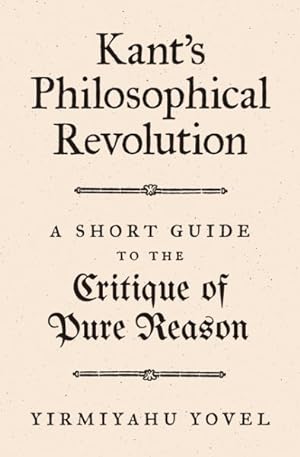 Image du vendeur pour Kant's Philosophical Revolution : A Short Guide to the Critique of Pure Reason mis en vente par GreatBookPrices
