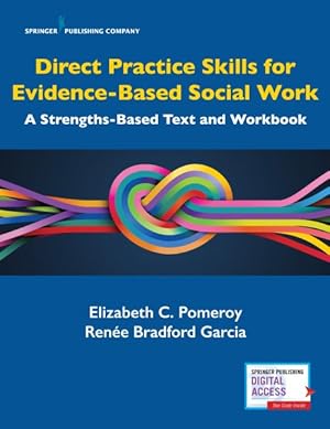 Seller image for Direct Practice Skills for Evidence-Based Social Work : A Strengths-Based Text and Workbook for sale by GreatBookPrices