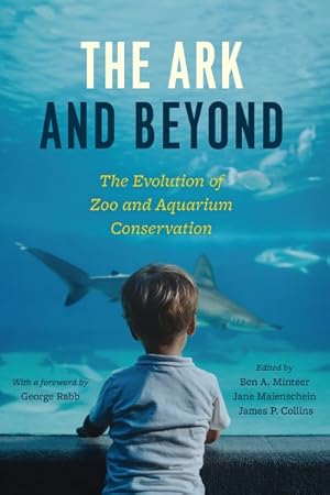 Seller image for Ark and Beyond : The Evolution of Zoo and Aquarium Conservation for sale by GreatBookPrices