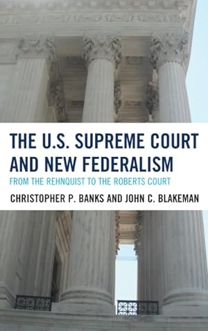 Seller image for U.s. Supreme Court and New Federalism : From the Rehnquist to the Roberts Court for sale by GreatBookPrices