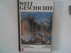Bild des Verkufers fr Weltgeschichte, Band 8: Aufklrung und Revolution. Europa im 17. und 18. Jahrhundert zum Verkauf von ANTIQUARIAT FRDEBUCH Inh.Michael Simon