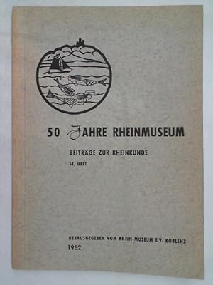 Image du vendeur pour 50 Jahre Rheinmuseum,(=Beitrge zur Rheinkunde, 14. Heft) mis en vente par Antiquariat Maiwald