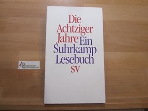 Bild des Verkufers fr Die achtziger Jahre : ein Suhrkamp-Lesebuch zum Verkauf von Antiquariat im Kaiserviertel | Wimbauer Buchversand