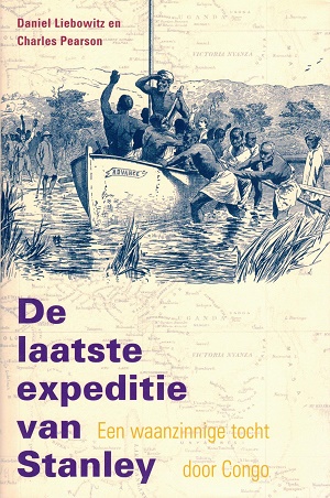 Bild des Verkufers fr De laatste expeditie van Stanley Een waanzinnige tocht door Congo zum Verkauf von Antiquariaat van Starkenburg